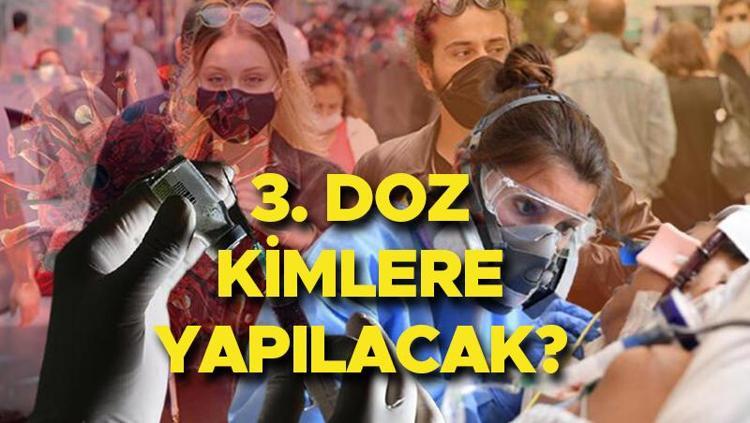 3 doz asi ne zaman yapilacak hatirlatma dozu biontech asisi kimlere uygulanacak bilim kurulu acikladi son dakika haber