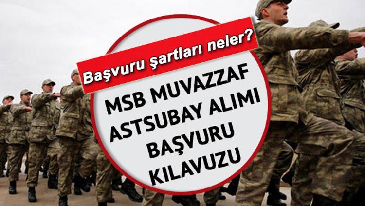 Msb Muvazzaf Astsubay Alimi Kilavuzu 2021 Astsubay Alimi Basvurulari Ne Zaman Basvuru Sartlari Neler Son Dakika Haberler