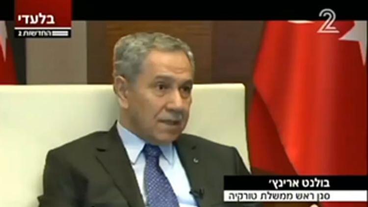 Başbakan Yardımcısı Bülent Arınç'tan İsrail televizyonuna önemli açıklamalar