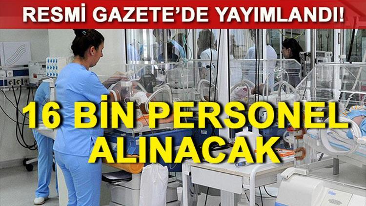 Sağlık Bakanlığı 16 bin personel alımı ilanı Resmi Gazete'de yayımlandı