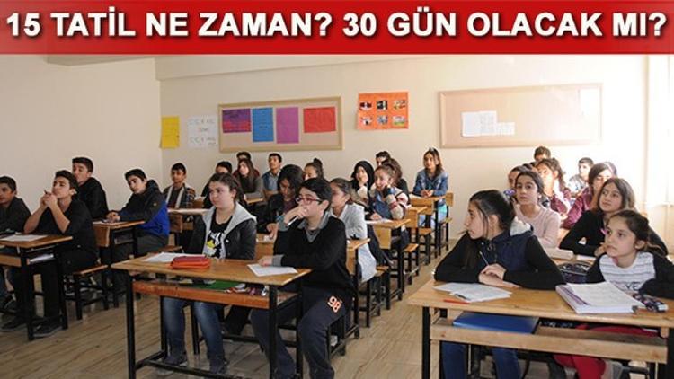 Sömestr tatili (15 tatil) bu yıl 30 gün mü olacak? Okullar ne zaman kapanacak?