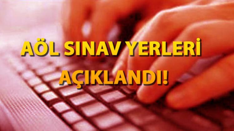 AÖL sınav giriş yerleri 2017! AÖL Giriş belgesi nasıl ...