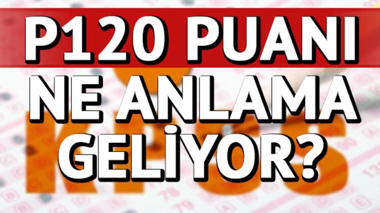 KPSS P120 puanı nedir, işaretlenirse neler olur?