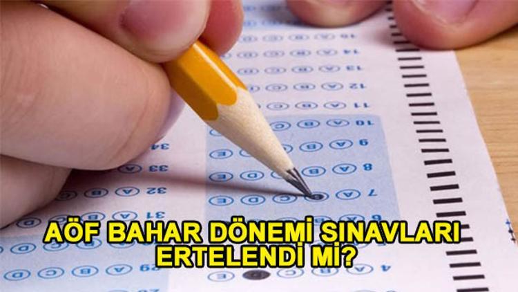 AÖF sınavı ne zaman yapılacak? AÖF sınavı ertelendi mi?