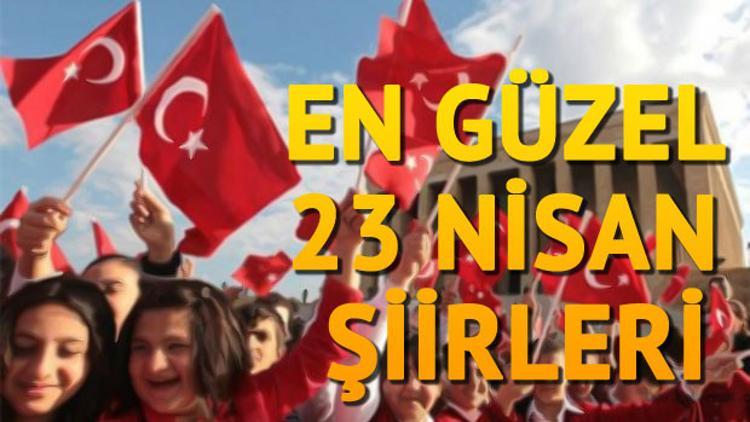 23 Nisan Ulusal Egemenlik ve Çocuk Bayramı şiirleri - 23 Nisan nasıl ortaya çıktı?