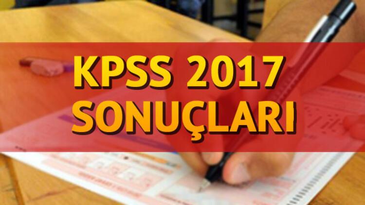 KPSS sonuçları açıklandı mı 2017 ÖSYM KPSS sonuç sorgulama