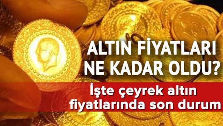 Altın fiyatları ne kadar oldu? Çeyrek altın piyasada ne kadar?
