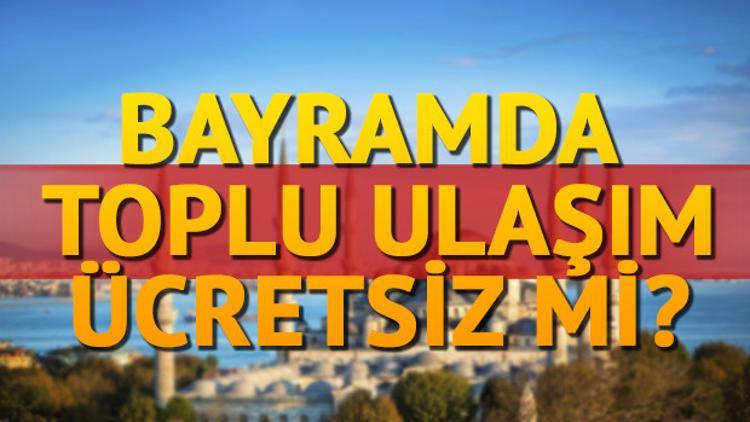 Kurban Bayramında vapurlar ve otobüsler ücretsiz mi olacak? İstanbul Büyükşehir Belediyesi açıkladı
