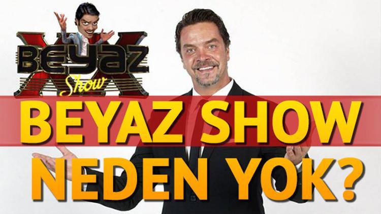 Beyaz Show bu akşam neden yok? Beyaz Show yeni bölüm ne zaman yayınlanacak?