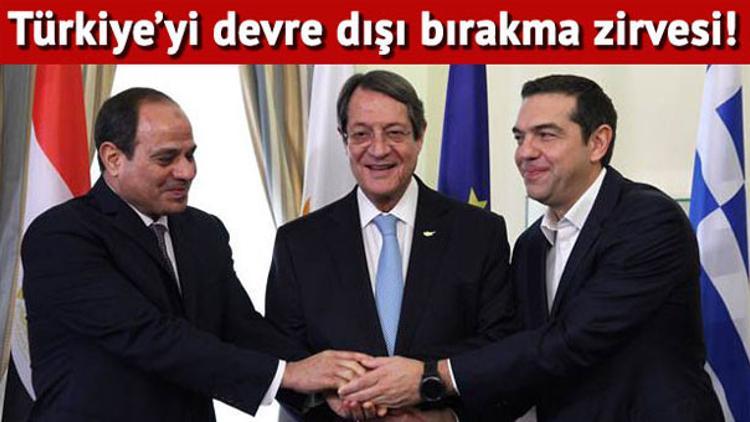 Doğu Akdeniz’de Türkiye'yi saf dışı bırakma zirvesi