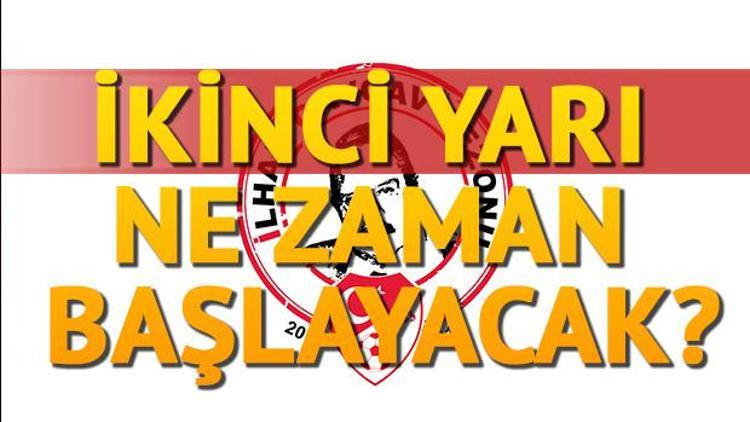 Süper Lig'in ikinci yarısı ne zaman başlayacak?