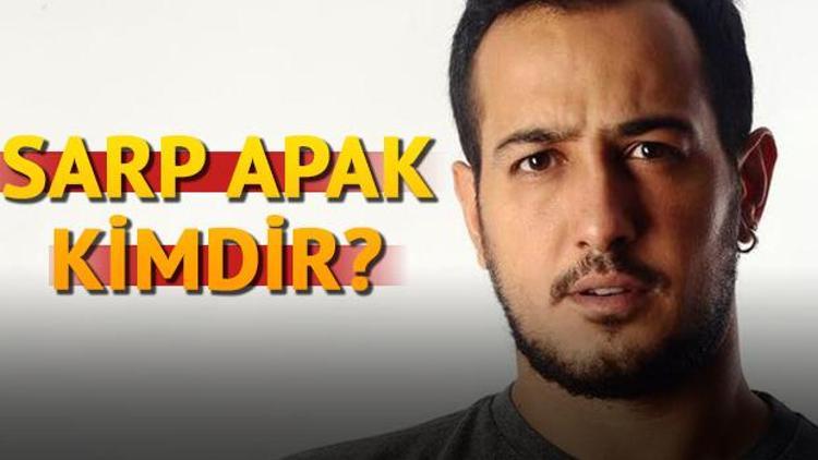 Sarp Apak Kimdir Ve Kac Yasinda