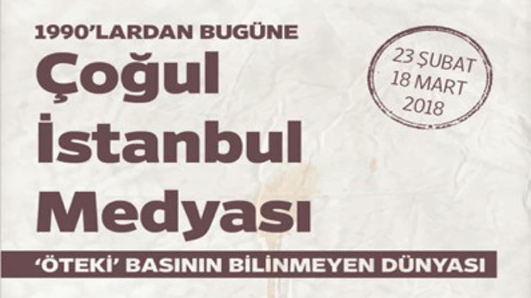 'Çoğul İstanbul Medyası Sergisi' Depo’da