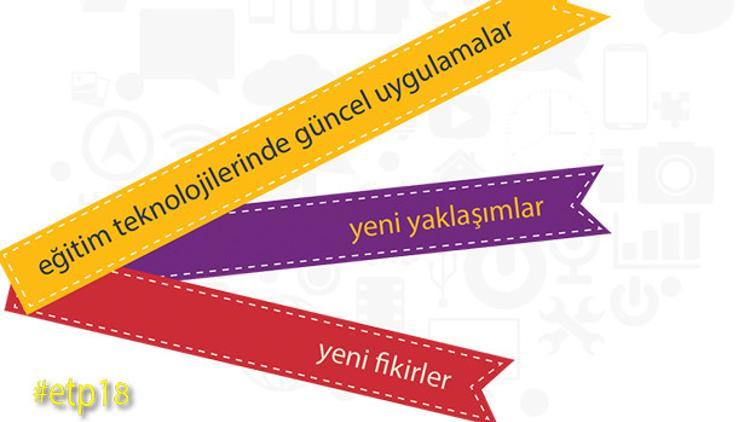 Eğitim teknolojilerinde 300 sunum sizi bekliyor