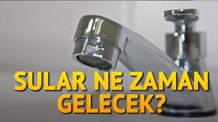 11 Nisan tarihli su kesintileri... Sular ne zaman gelecek?