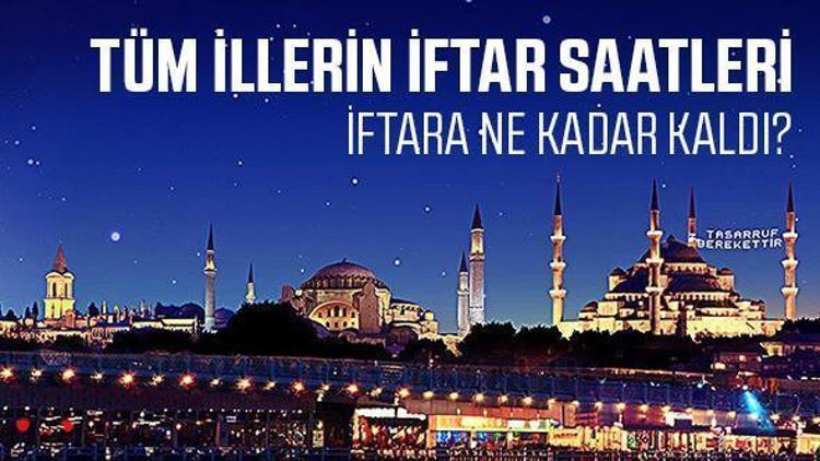 İstanbul, Ankara, İzmir'de iftar saat kaçta açılacak? İşte tüm illerin iftar ve sahur saatleri