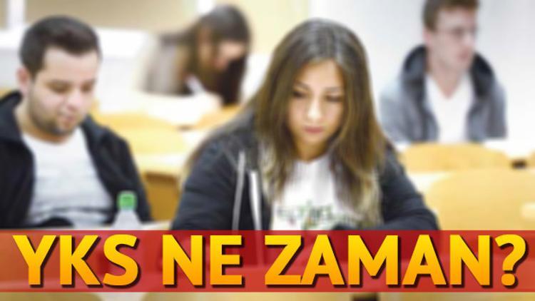 YKS ve TYT ne zaman yapılacak?