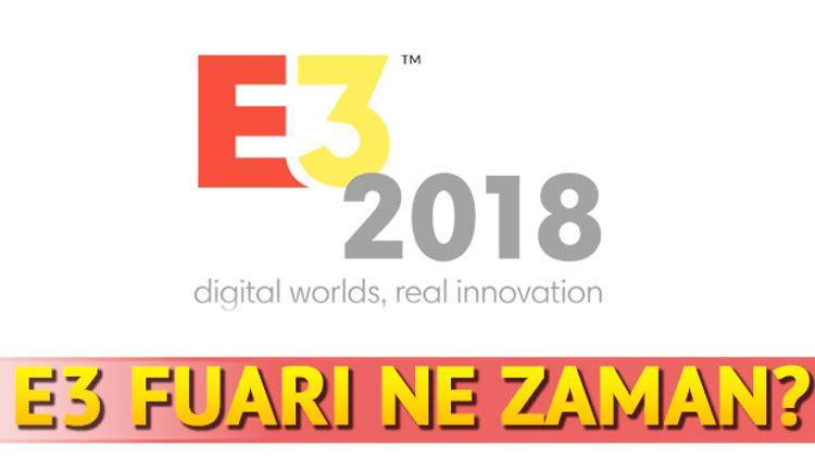 E3 2018 ne zaman başlıyor? Kimler katılıyor?