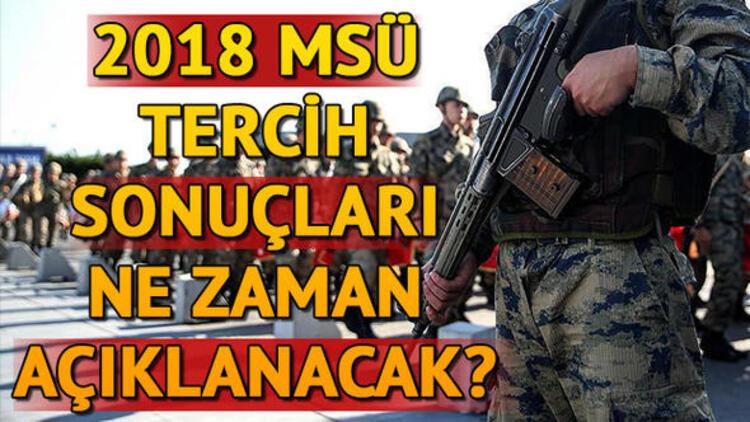 MSÜ tercih sonuçları ne zaman açıklanacak? 2018 MSÜ tercih ...