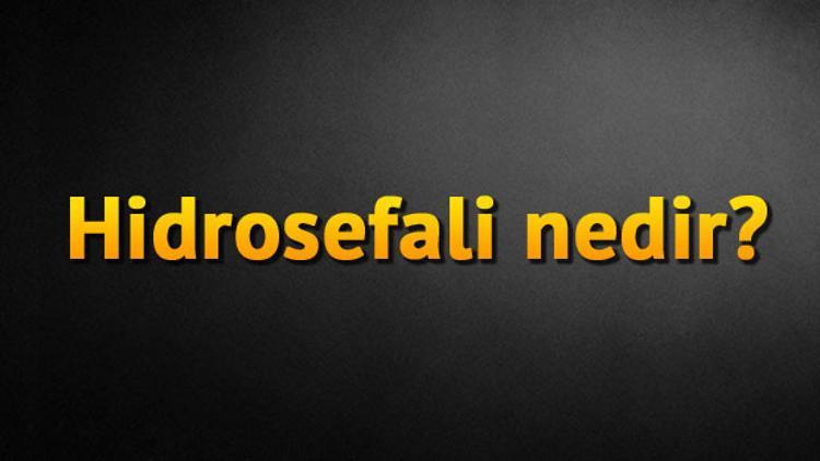 Hidrosefali nedir?