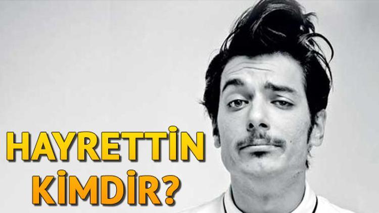 Kalk Gidelim'in Ercan'ı Hayrettin kimdir? Hayrettin'in gerçek adı ne?