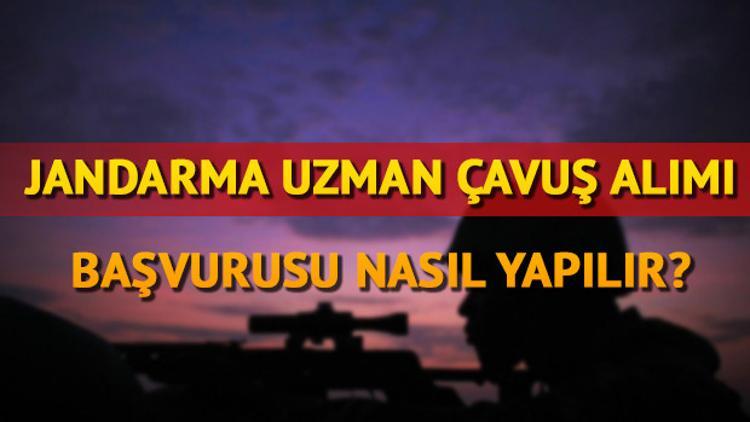 Jandarma uzman çavuş alımı başvurusu nasıl yapılır? Son günler