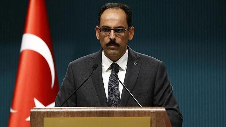 İbrahim Kalın: Türk askeri oradayken göze alamazlar…