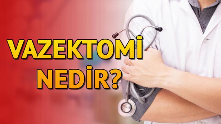 Vazektomi nedir? Vazektomi nasıl yapılır?
