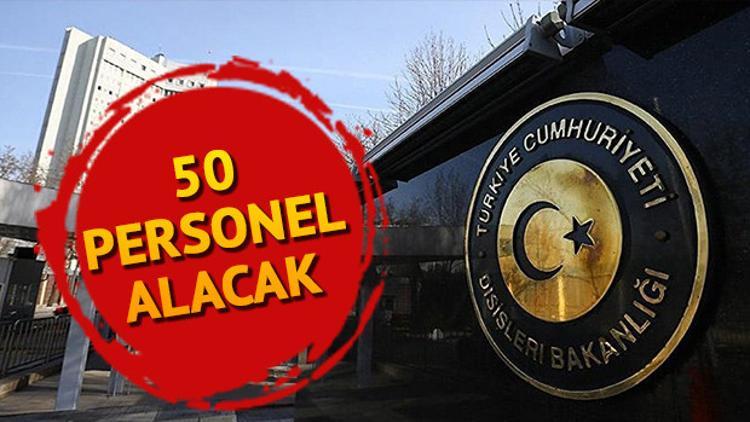 Dışişleri Bakanlığı 50 personel alımı yapacak! İşte başvuru şartları
