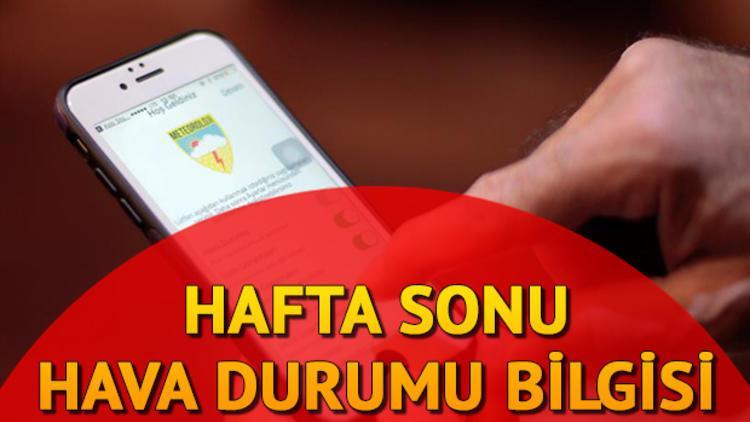 Pazar günü hava nasıl olacak? Hafta sonu hava durumu