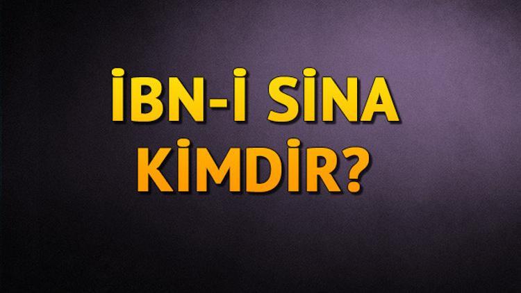 İbn-i Sina kimdir? İbn-i Sina'nın biyografisi