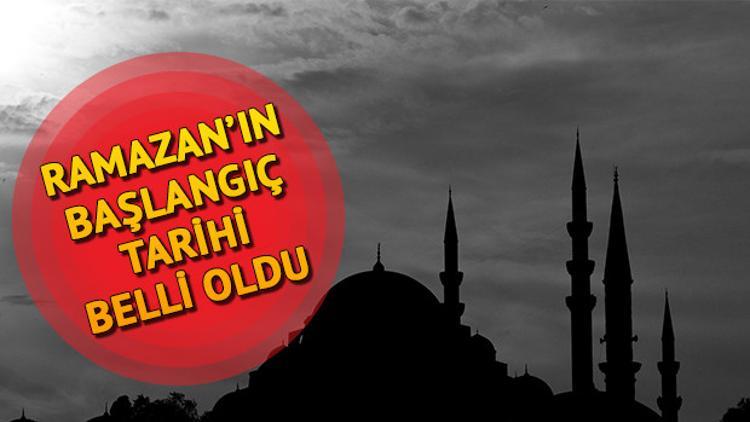 Ramazan ne zaman başlayacak?