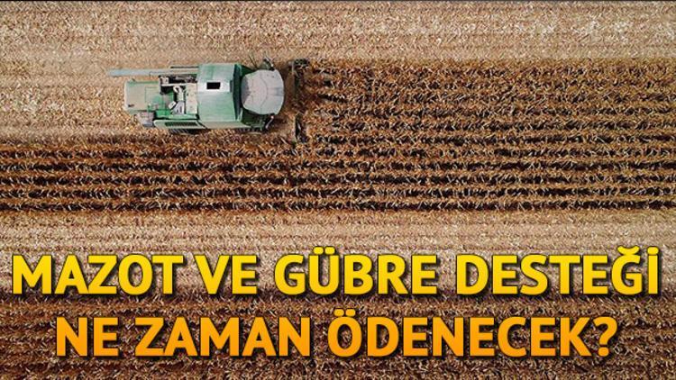 2019 mazot ve gübre desteği ne zaman ödenecek? Tarih belli oldu mu?
