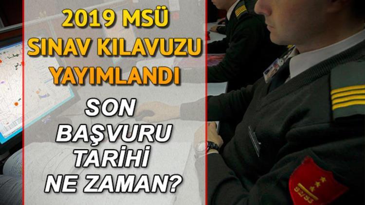 2019 MSÜ başvuruları ne zaman bitecek? İşte başvuru tarihleri