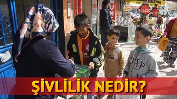 Şivlilik ne zaman? Şivlilik nedir ve ne demektir?