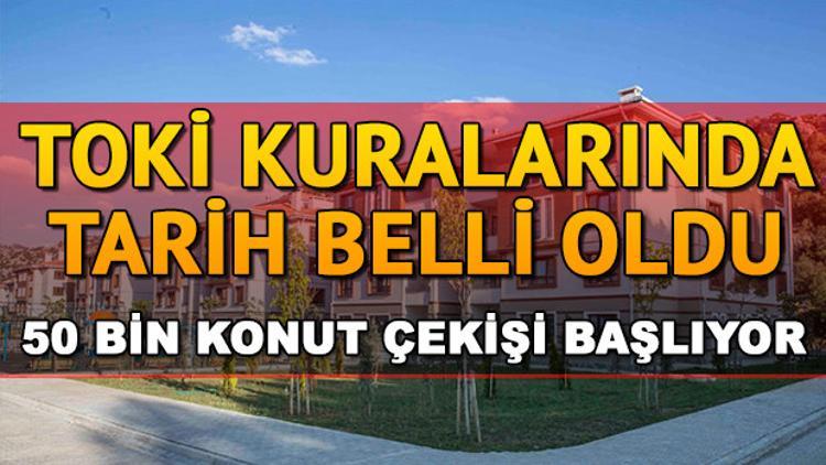 TOKİ kura çekiliş tarihleri belli oldu | 50 bin sosyal konut kuraları başlıyor