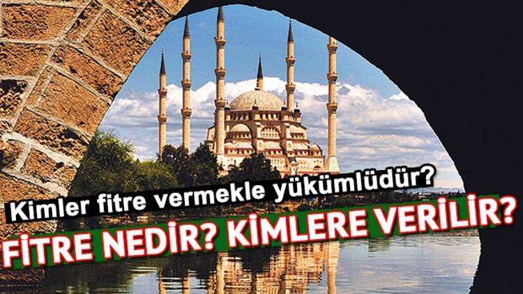 Fitre ne zaman verilir? 2019 yılında fitre ne kadar oldu?