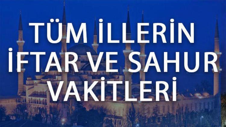 İstanbul için iftara kaç saat kaldı? İşte, 81 ilin iftar saatleri