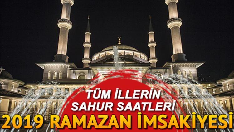 Bu gece sahur saat kaçta yapılacak? İstanbul, Ankara, İzmir ve diğer iller için 2019 sahur vakitleri
