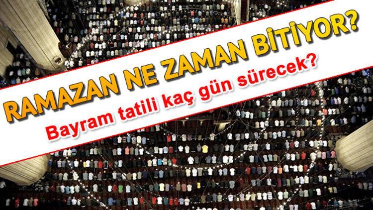Oruç ne zaman bitiyor? Son oruç ne zaman?