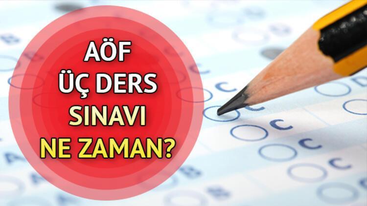 AÖF 3 ders sınavı ne zaman?