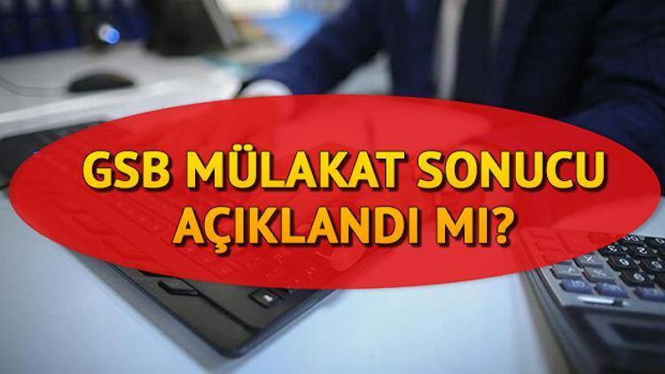 GSB mülakat sonuçları açıklandı mı? Gözler bakanlıkta!