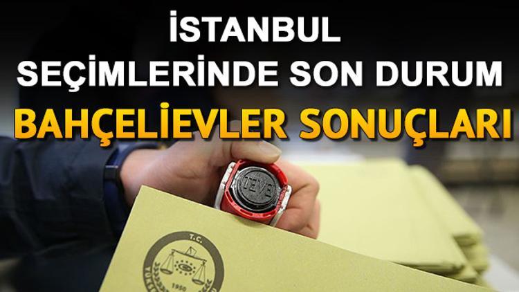 23 Haziran yenilenen İstanbul seçimlerinde Bahçelievler'de kim önde? Hangi aday yüzde kaç oy aldı?
