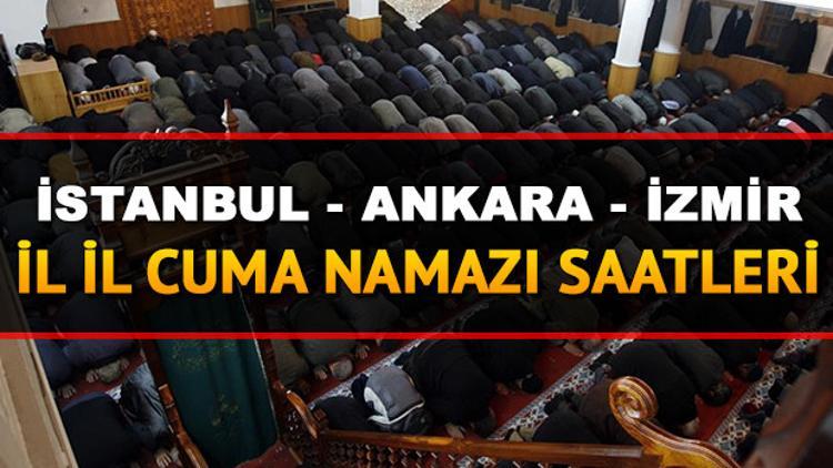 İstanbul Ankara İzmir cuma namazı saatleri! Cuma namazı hangi ilde saat kaçta kılınacak?