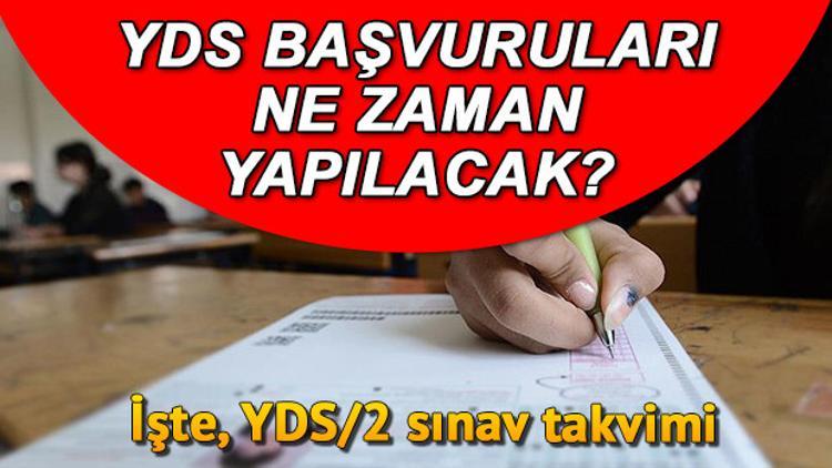 YDS başvuruları ne zaman yapılacak? YDS/2 ne zaman?