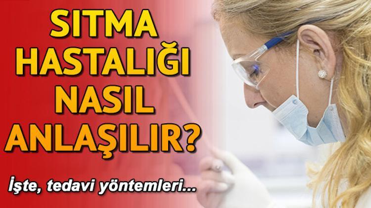 Sıtma hastalığı nedir nasıl anlaşılır?