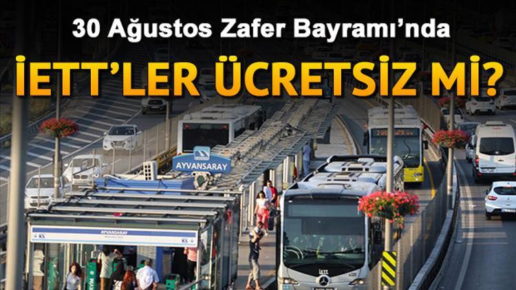 Bugün (30 Ağustos) otobüs, metrobüs ve metrolar ücretsiz mi?