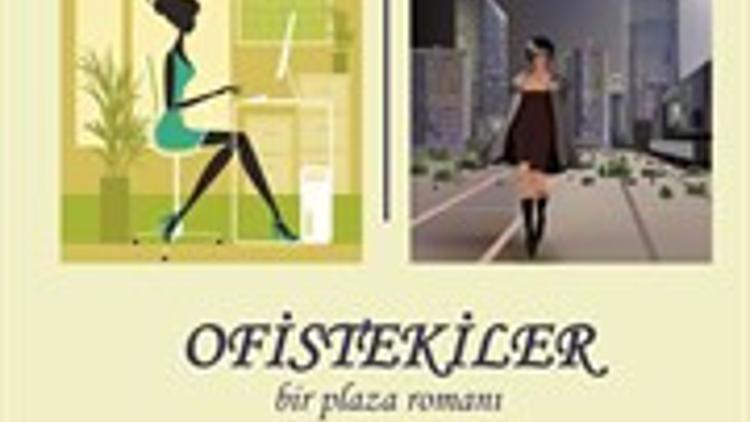 OFİSTEKİLER; bir plaza romanı!