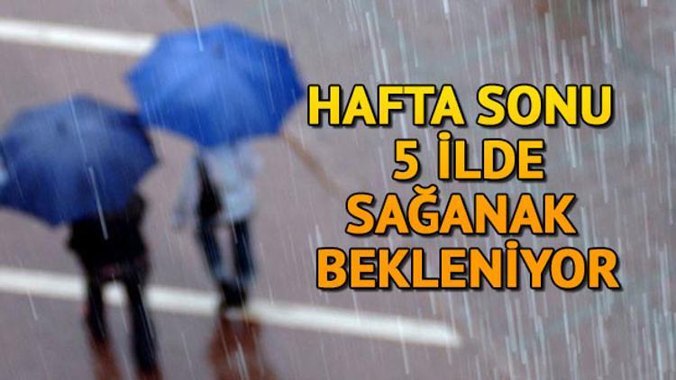 Hafta sonu hava nasıl olacak? Meteoroloji'den 5 il için sağanak uyarısı