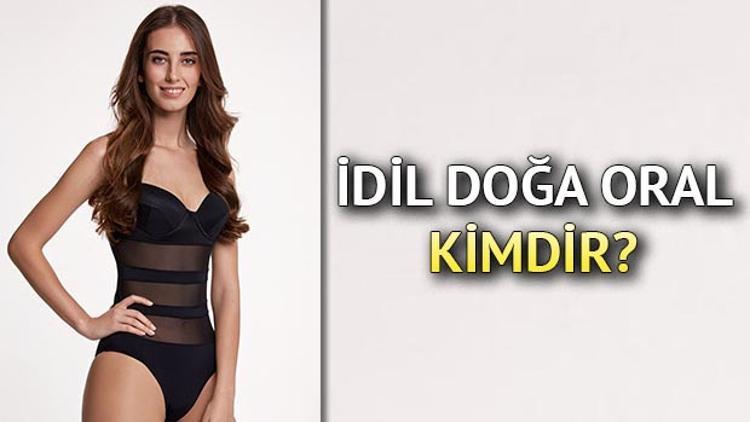 Miss Turkey finalisti İdil Doğa Oral kimdir?